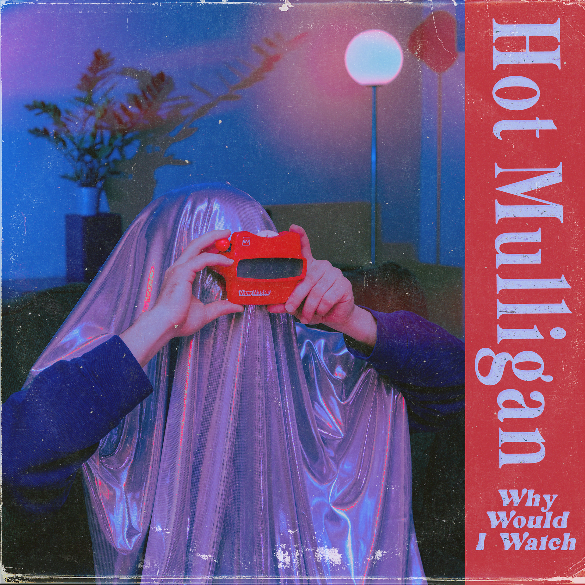 Hot Mulligan - Why Would I Watch – Wax Bodega